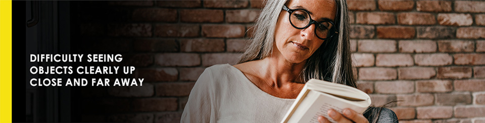 Difficulty seeing object clearly up close and far away